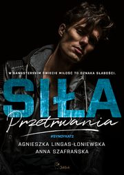 Sia przetrwania, Agnieszka Lingas-oniewska, Anna Szafraska