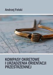 Kompasy okrtowe i urzdzenia orientacji przestrzennej, Andrzej Felski