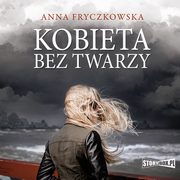 Kobieta bez twarzy, Anna Fryczkowska