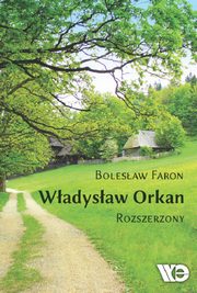 ksiazka tytu: Wadysaw Orkan. Rozszerzony autor: Bolesaw Faron