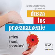 ksiazka tytu: Dusza. Los. Przeznaczenie. Zmie swoj przyszo autor: Nikoaj Szerstiennikow