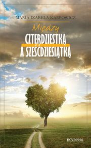 Midzy czterdziestk a szedziesitk, Maria Izabela Karpowicz