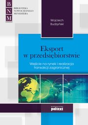 ksiazka tytu: Eksport w przedsibiorstwie autor: Wojciech Budzyski