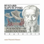 Podre z Herodotem, Ryszard Kapuciski