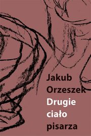 Drugie ciao pisarza, Jakub Orzeszek
