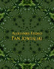 Pan Jowialski, Aleksander Fredro