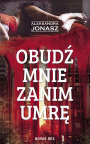 Obud mnie zanim umr, Aleksandra Jonasz