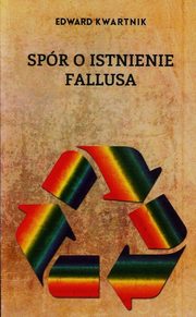 Spr o istnienie fallusa, Edward Kwartnik