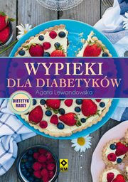 ksiazka tytu: Wypieki dla diabetykw autor: Agata Lewandowska