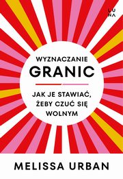 ksiazka tytu: Wyznaczanie granic autor: Melissa Urban