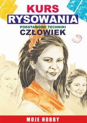 Kurs rysowania. Podstawowe techniki. Czowiek, Mateusz Jagielski