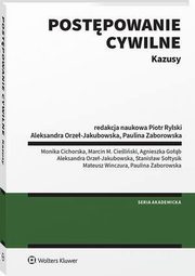 Postpowanie cywilne. Kazusy, Stanisaw Sotysik, Mateusz Winczura, Piotr Rylski, Marcin Mikoaj Cieliski, Agnieszka Gob, Monika Cichorska, Aleksandra Orze-Jakubowska, Paulina Zaborowska