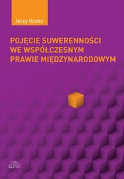 ksiazka tytu: Pojcie suwerennoci we wsplczesnym prawie midzynarodowym autor: Jerzy Kranz