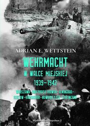 Wehrmacht w walce miejskiej 1939-1942, Adrian E. Wettstein