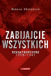 ksiazka tytu: Zabijajcie wszystkich. autor: ukasz Gadysiak