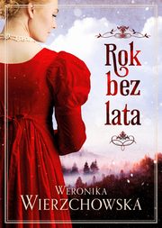 Rok bez lata, Weronika Wierzchowska