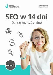 SEO w 14 dni. Daj si znale online, Ola Gociniak