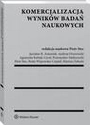 Komercjalizacja wynikw bada naukowych, Agnieszka Kubiak-Cyrul, Mariusz Zaucki, Andrzej Drzewiecki, Beata Wizowska-Czepiel, Jarosaw R. Antoniuk, Przemysaw Malinowski, Piotr Stec