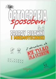 Ortografia sposobem. Zasady pisowni i mnemotechniki, Justyna Jakubczyk