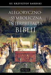 Alegoryczno-symboliczna interpretacja Biblii, Ks. Krzysztof Bardski