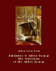 Zabjstwo w Abbey Grange. The Adventure of the Abbey Grange, Arthur Conan Doyle
