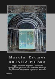 Kronika polska Marcina Kromera, tom 5, Marcin Kromer