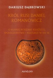 Krl Rusi Daniel Romanowicz, Dariusz Dbrowski