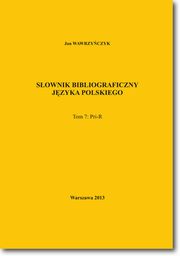 ksiazka tytu: Sownik bibliograficzny jzyka polskiego Tom 7 (Pri-R) autor: Jan Wawrzyczyk