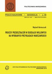 ksiazka tytu: Procesy przeksztace w osiedlach willowych na wybranych przykadach warszawskich autor: Wojciech Bartoszczuk