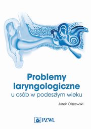 Problemy laryngologiczne u osb w podeszym wieku, 