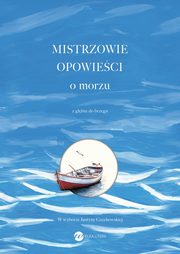 Mistrzowie opowieci O morzu, Konstandinos Kawafis, John Updike, Adania Shibli, Tove Jansson, Chen Chuncheng, Clarice Lispector, Yanick Lahens, Hans Christian Andersen, Luigi Malerba, Merce Rodoreda