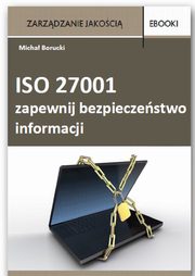 ksiazka tytu: ISO 27001 - zapewnij bezpieczestwo informacji autor: Micha Borucki