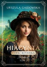 Crki botanika. Bliniaczki. Hiacynta tom 2, Urszula Gajdowska