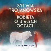 Kobieta o biaych oczach, Sylwia Trojanowska