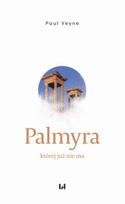 Palmyra, ktrej ju nie ma, Paul Veyne