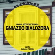 Gniazdo Biaozora, Maria Rodziewiczwna