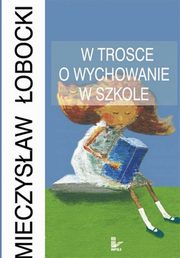 W trosce o wychowanie w szkole, Mieczysaw obocki