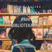 Zaczarowana pani bibliotekarka, Eliza Mikulska