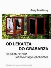 ksiazka tytu: Od lekarza do grabarza - Nieplanowane pogrzeby autor: Jerzy Maslanky