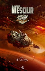 Shadow Raptors. Tom 2. Sygna, Sawomir Nieciur