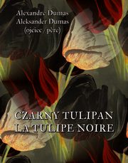 Czarny tulipan. La tulipe noir, Aleksander Dumas