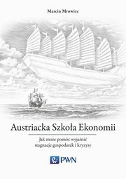 Austriacka Szkoa Ekonomii, Marcin Mrowiec