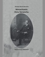 Warzechowie. Dicta Varzancha, Wiesaw Marek Warzecha