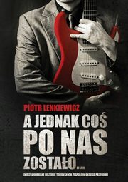 ksiazka tytu: A jednak co po nas zostao? autor: Piotr Lenkiewicz