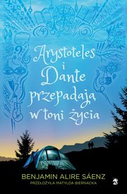 Arystoteles i Dante przepadaj w toni ycia, Benjamin Alire Senz