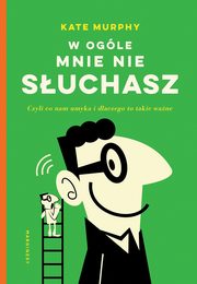 W ogle mnie nie suchasz!, Kate Murphy