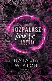Rozpalasz moje zmysy, Natalia Wiktor