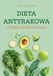 Dieta antyrakowa, Agata Lewandowska