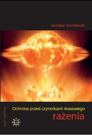 Ochrona przed czynnikami masowego raenia, Jarosaw Struniawski