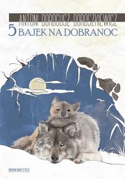 5 bajek na dobranoc, Antoni Dorogusz-Doroszkiewicz